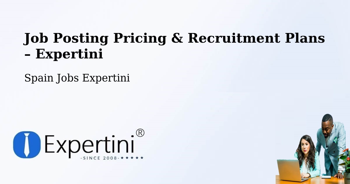 Job Posting Pricing & Recruitment Plans – Soria - Soria, Spain Jobs Expertini